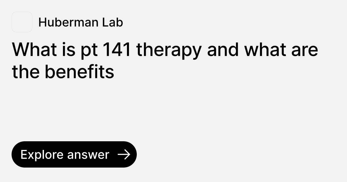 What is pt 141 therapy and what are the benefits | Ask Huberman Lab