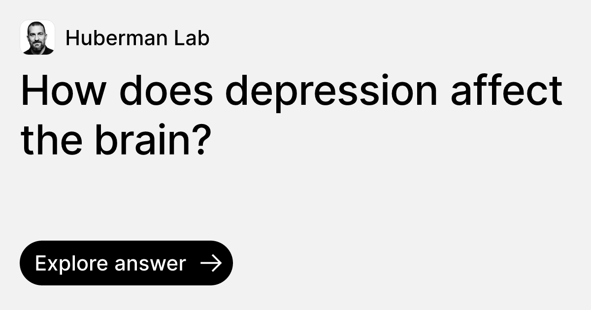How does depression affect the brain? | Ask Huberman Lab