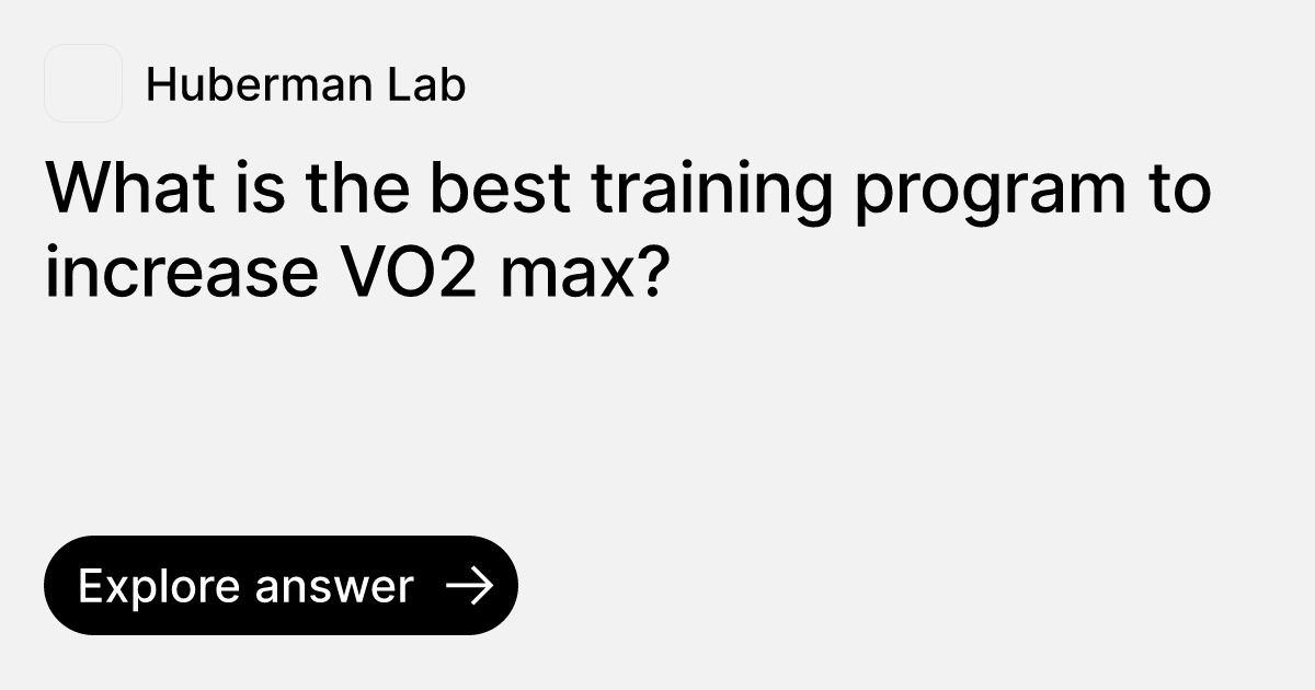 What is the best training program to increase vo2 max ask huberman lab