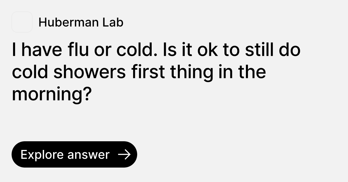 I have flu or cold. Is it ok to still do cold showers first thing 