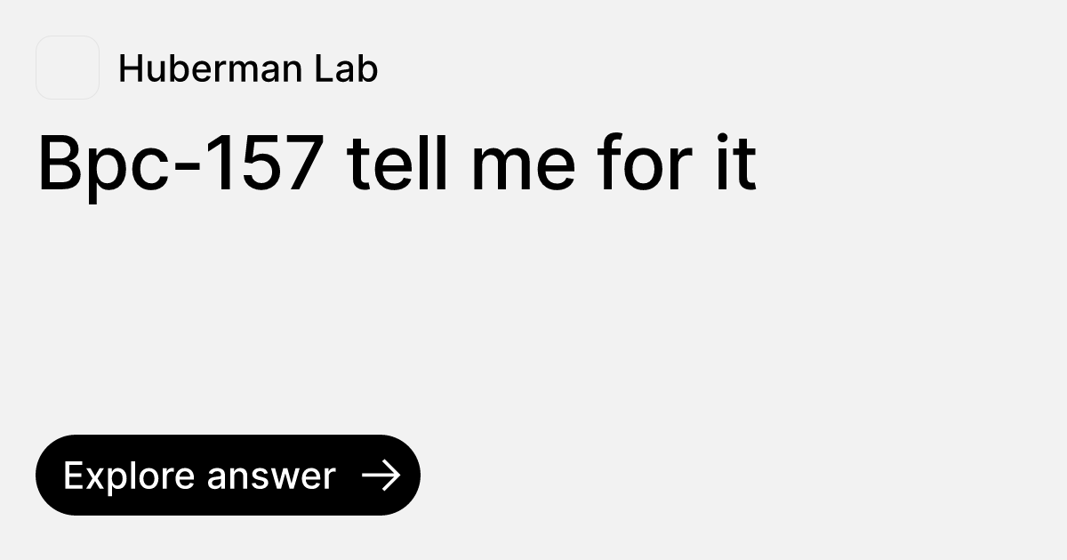 Bpc-157 tell me for it | Ask Huberman Lab