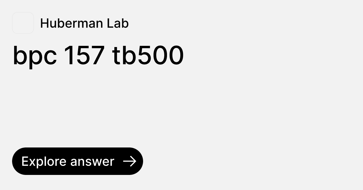 bpc 157 tb500 | Ask Huberman Lab