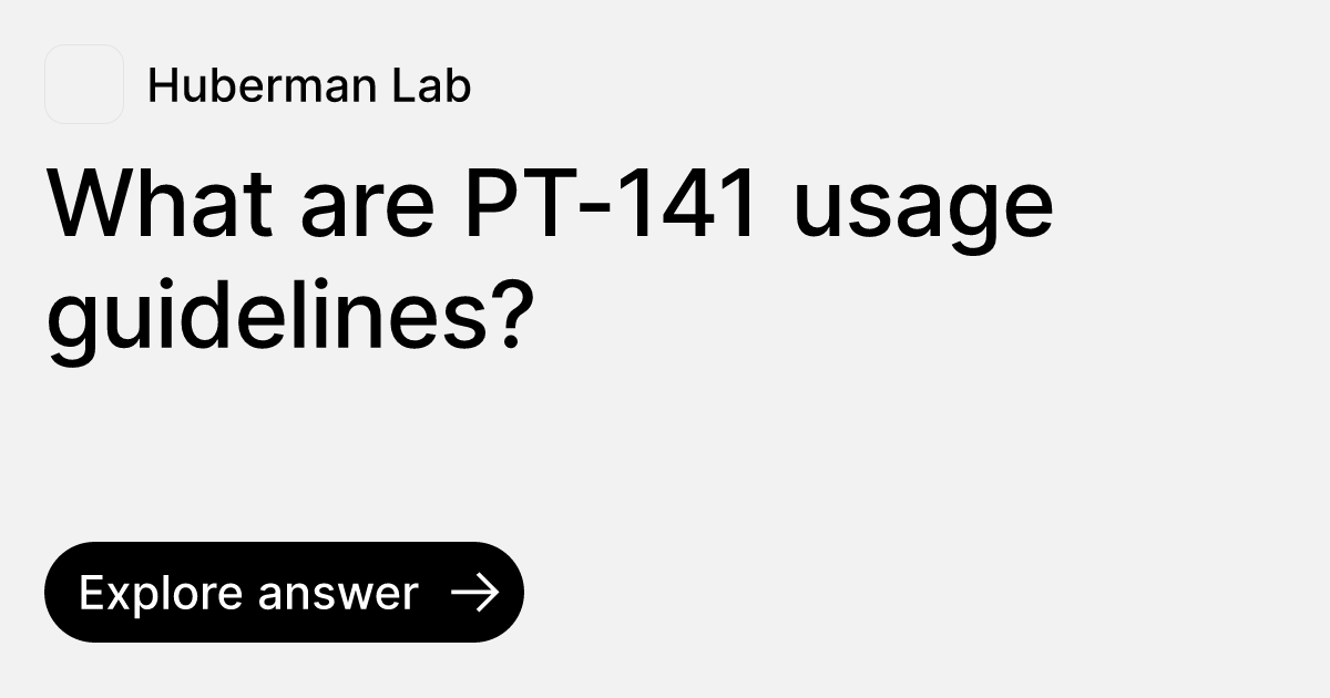 What are PT-141 usage guidelines?